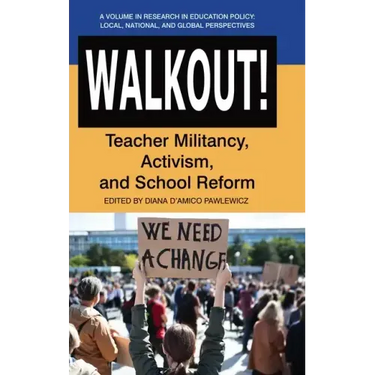 Walkout!: Teacher Militancy, Activism, and School Reform