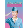 Ready for Take Off: 8 Proven Steps to Get your Dream Job as a Flight Attendant