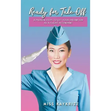 Ready for Take Off: 8 Proven Steps to Get your Dream Job as a Flight Attendant