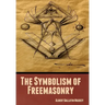 The Symbolism of Freemasonry
