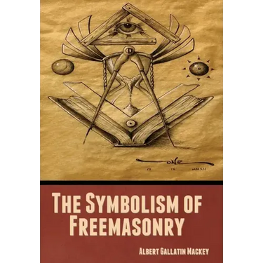 The Symbolism of Freemasonry