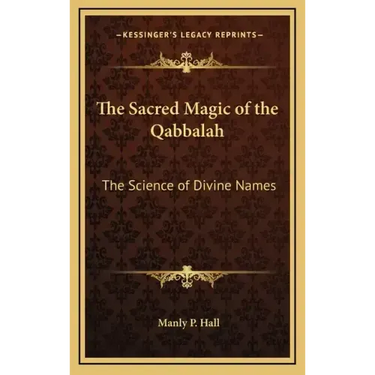 The Sacred Magic of the Qabbalah: The Science of Divine Names