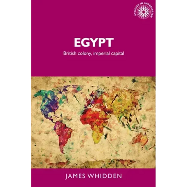 Egypt: British Colony, Imperial Capital