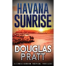 Havana Sunrise: A Chase Gordon Tropical Thriller