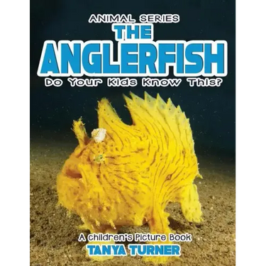 THE ANGLERFISH Do Your Kids Know This?: A Children's Picture Book