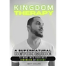 Kingdom Therapy: a supernatural detox guide to move into your next dimension of destiny.