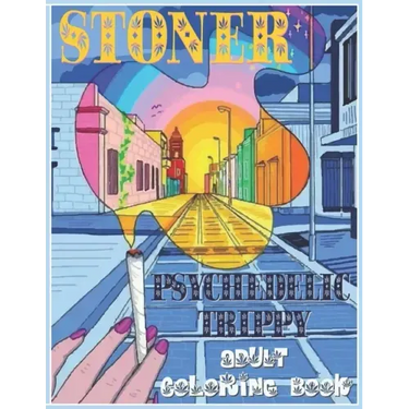 Stoner Coloring Book: Psychedelic Trippy Coloring Book for Adults