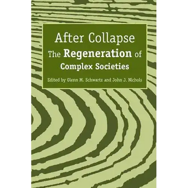 After Collapse: The Regeneration of Complex Societies