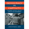 Democracy in Captivity: Prisoners, Patients, and the Limits of Self-Government
