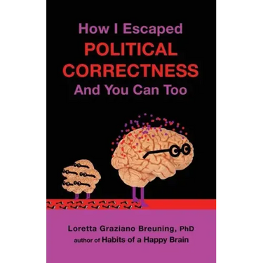 How I Escaped from Political Correctness, and You Can Too