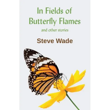 In Fields of Butterfly Flames and other stories