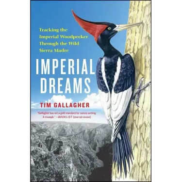 Imperial Dreams: Tracking the Imperial Woodpecker Through the Wild