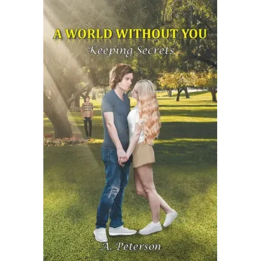 A World Without You: Keeping Secrets: Book Two