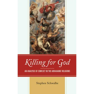 Killing for God: An Analysis of Conflict in the Abrahamic Religions