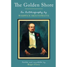 The Golden Shore: An Autobiography by Warwick Braithwaite