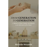 From Generation to Generation: A Memoir of Food, Family, and Identity in the Aftermath of the Shoah