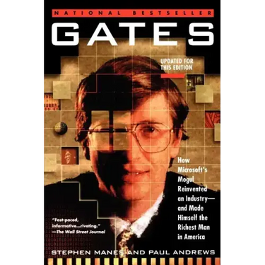 Gates: How Microsoft's Mogul Reinvented an Industry--And Made Himself the Richest Man in America