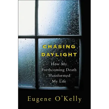 Chasing Daylight: How My Forthcoming Death Transformed My Life