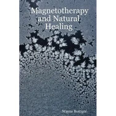 Magnetotherapy and Natural Healing