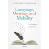 Language, Writing, and Mobility: A Sociological Perspective