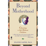 Beyond Motherhood: Choosing a Life Without Children