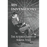 My Inventions: The Autobiography of Nikola Tesla
