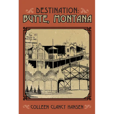Destination: Butte, Montana