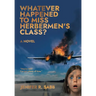 Whatever Happened to Miss Herbermen's Class?