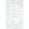 Brief History of Mathematical Thought