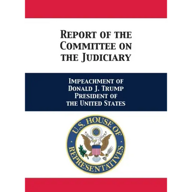 Report of the Committee on the Judiciary: Impeachment of Donald J. Trump President of the United States