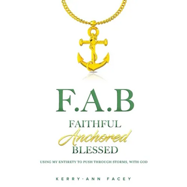 Faithful Anchored Blessed: Using My Entirety To Push Through Storms With Christ