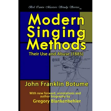 Modern Singing Methods (1885) - Expanded Edition: Bel Canto Masters Study Series