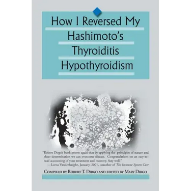 How I Reversed My Hashimoto's Thyroiditis Hypothyroidism