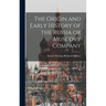 The Origin and Early History of the Russia or Muscovy Company