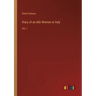Diary of an Idle Woman in Italy: Vol. I