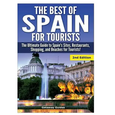 The Best of Spain for Tourists