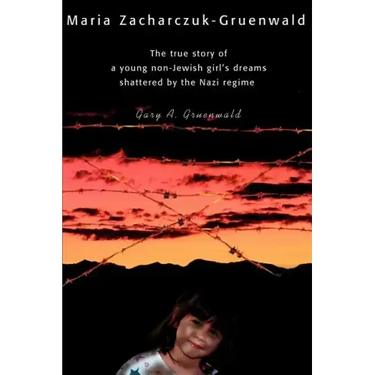 Maria Zacharczuk-Gruenwald: The True Story of a Young Non-Jewish Girl's Dreams Shattered by the Nazi Regime