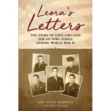 Leora's Letters: The Story of Love and Loss for an Iowa Family During World War II