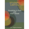Student Capital Investing in Kids and their Needs