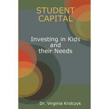 Student Capital Investing in Kids and their Needs