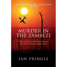 Murder in the Zambezi: The Story of the Air Rhodesia Viscounts Shot Down by Russian-Made Missiles