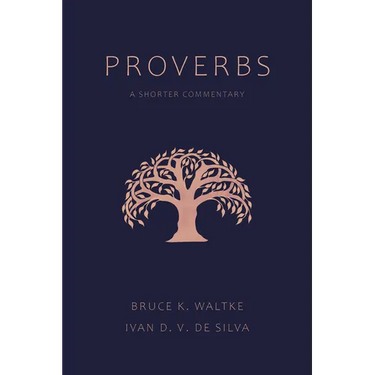 Proverbs: A Shorter Commentary