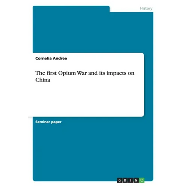 The first Opium War and its impacts on China