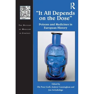 It All Depends on the Dose: Poisons and Medicines in European History