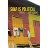 Soap Is Political