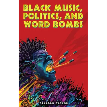 Black Music, Politics, and Word Bombs