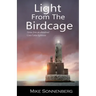 Light From The Birdcage: Stories From An Abandoned Lighthouse