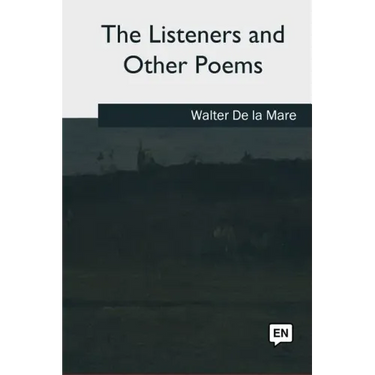 The Listeners and Other Poems