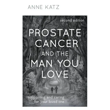 Prostate Cancer and the Man You Love: Supporting and Caring for Your Loved One