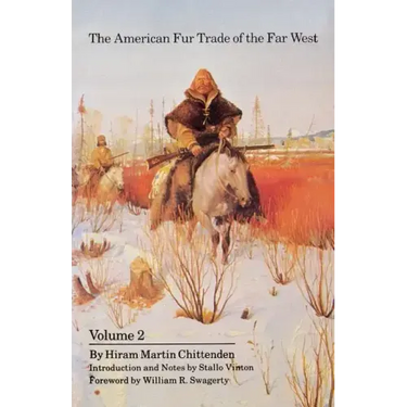 The American Fur Trade of the Far West, Volume 2